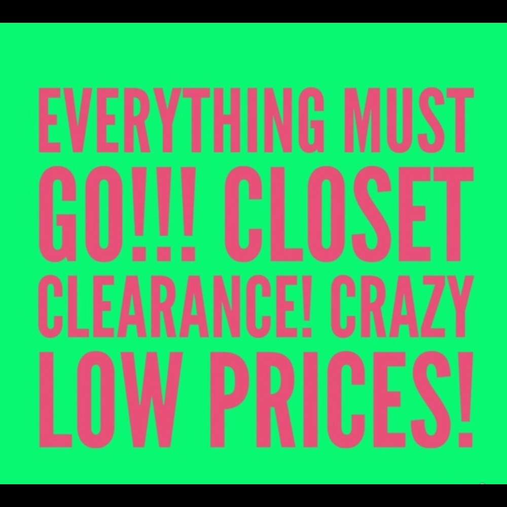 Everything must go!!